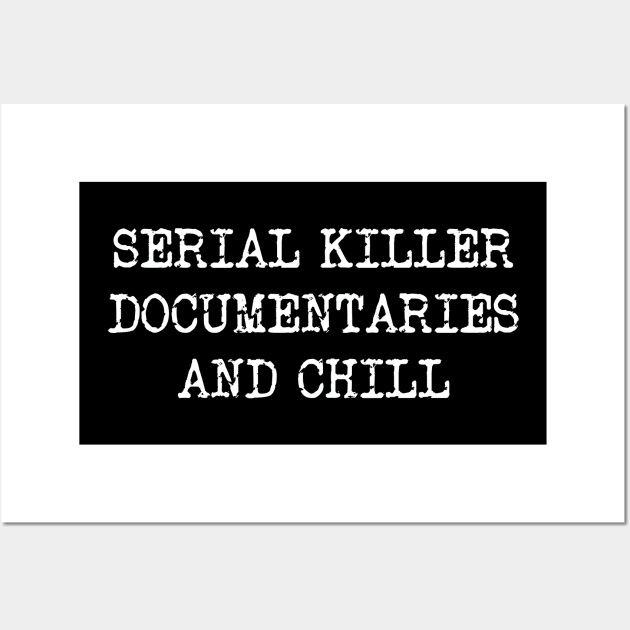 Serial killer documentaries and chill Wall Art by TheRainbowPossum